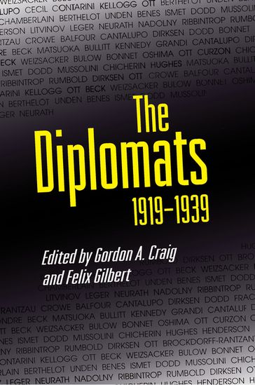 The Diplomats, 19191939 - Gordon A. Craig - Felix Gilbert