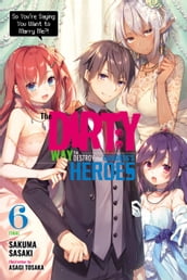 The Dirty Way to Destroy the Goddess s Heroes, Vol. 6 (light novel)