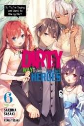 The Dirty Way to Destroy the Goddess s Heroes, Vol. 6 (light novel)