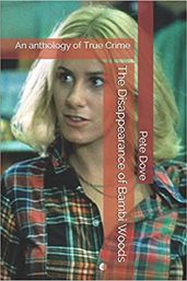 The Disappearance of Bambi Woods An Anthology of True Crime