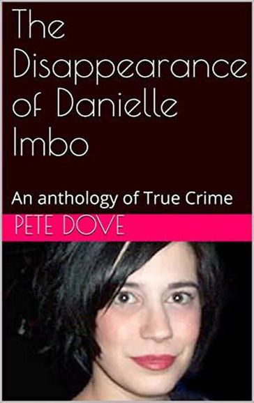 The Disappearance of Danielle Imbo - Pete Dove