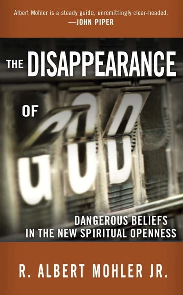 The Disappearance of God - Dr. R. Albert Mohler