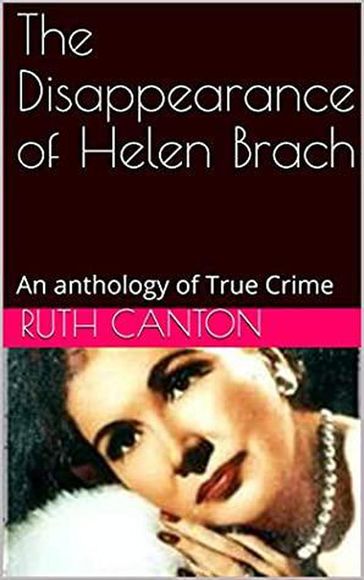 The Disappearance of Helen Brach - Ruth Canton