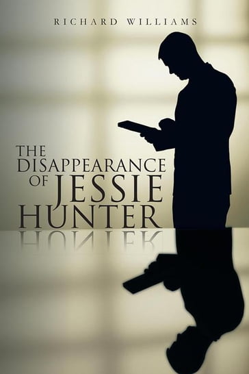 The Disappearance of Jessie Hunter - Richard Williams