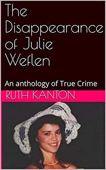 The Disappearance of Julie Weflen - Ruth Kanton