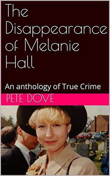 The Disappearance of Melanie Hall - Pete Dove