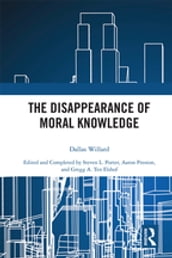 The Disappearance of Moral Knowledge