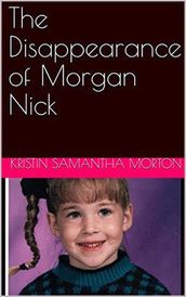 The Disappearance of Morgan Nick