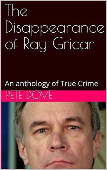 The Disappearance of Ray Gricar - Pete Dove