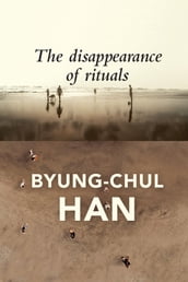 The Disappearance of Rituals