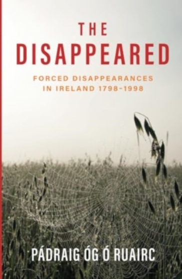 The Disappeared - Padraig Og O Ruairc