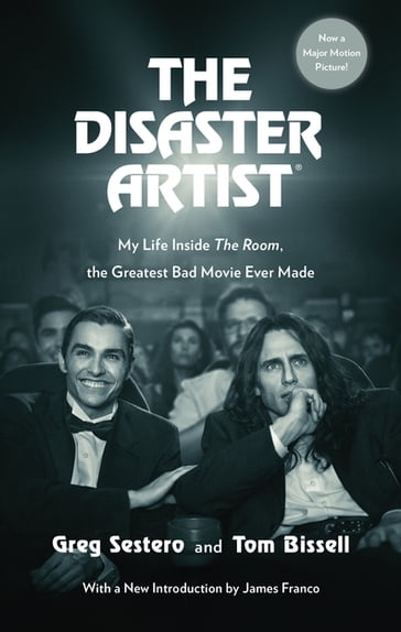 The Disaster Artist - Greg Sestero - Tom Bissell