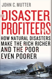The Disaster Profiteers