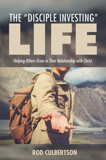 The "Disciple Investing" Life - Rod Culbertson