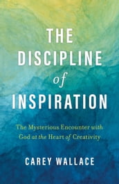 The Discipline of Inspiration