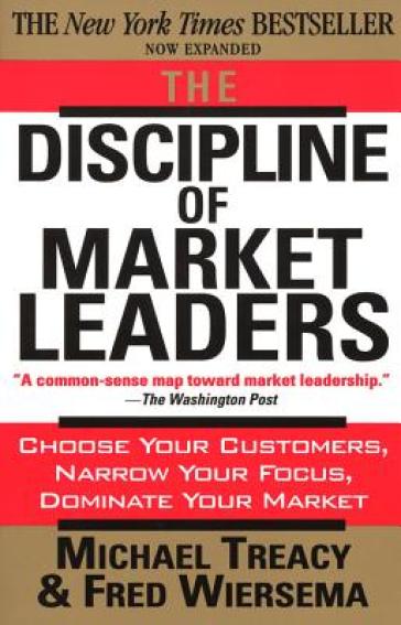 The Discipline of Market Leaders - Fred Wiersema - Michael Treacy