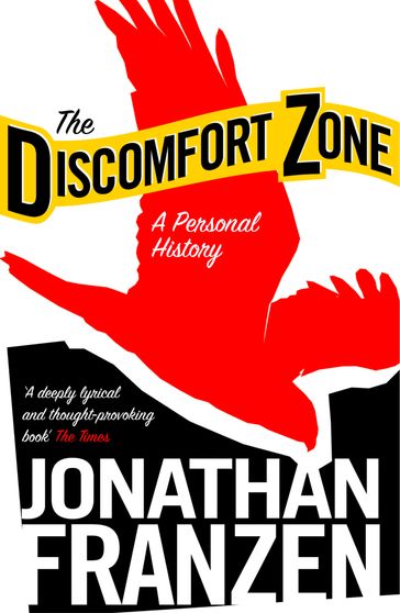 The Discomfort Zone: A Personal History - Jonathan Franzen