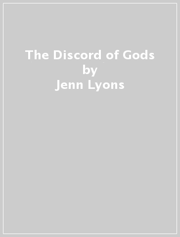 The Discord of Gods - Jenn Lyons