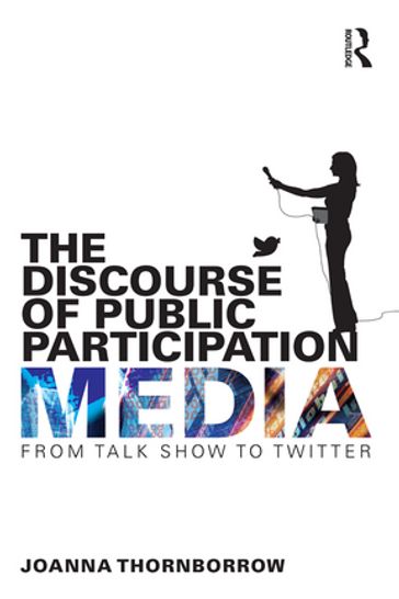 The Discourse of Public Participation Media - Joanna Thornborrow