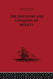 The Discovery and Conquest of Mexico 1517-1521