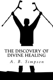 The Discovery of Divine Healing