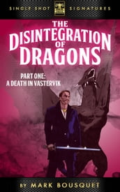 The Disintegration of Dragons, Part 1: A Death in Vastervik