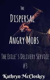 The Dispersal of Angry Mobs