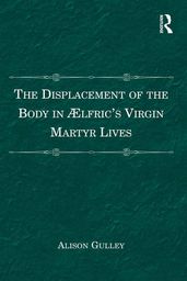 The Displacement of the Body in Ælfric