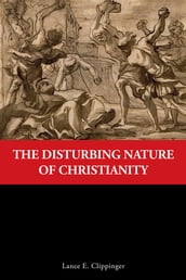 The Disturbing Nature of Christianity
