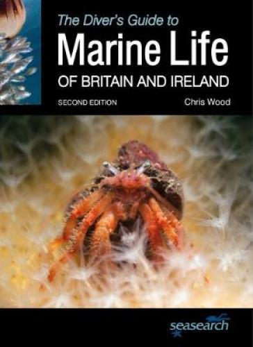 The Diver's Guide to Marine Life of Britain and Ireland - Chris Wood