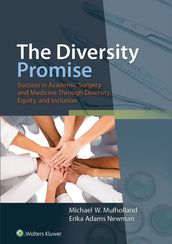 The Diversity Promise: Success in Academic Surgery and Medicine Through Diversity, Equity, and Inclusion