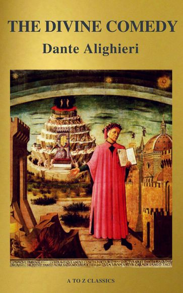 The Divine Comedy (Translated by Henry Wadsworth Longfellow with Active TOC, Free Audiobook) (A to Z Classics) - A to z Classics - Dante Alighieri