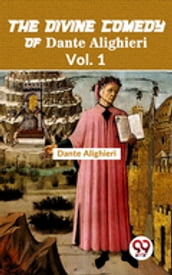 The Divine Comedy of Dante Alighieri Vol. 1