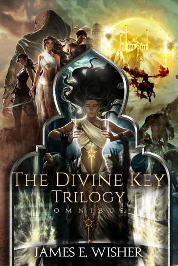 The Divine Key Trilogy Complete Omnibus - James E. Wisher