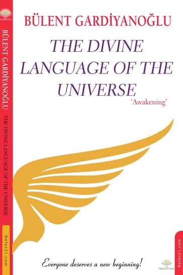 The Divine Language Of The Universe ''The Awakening'' - Bulent Gardiyanoglu