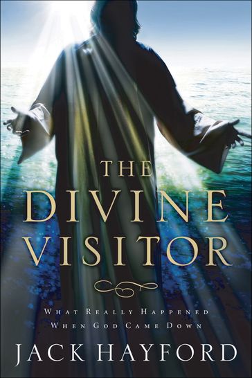 The Divine Visitor - Jack Hayford
