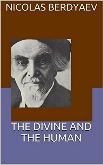 The Divine and the Human - Nicolas Berdyaev