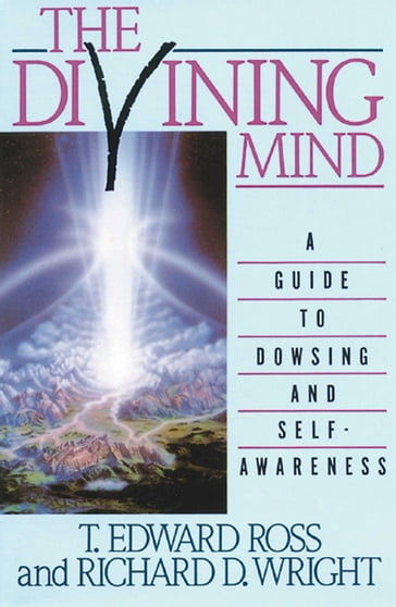 The Divining Mind - Richard D. Wright - T. E. Ross