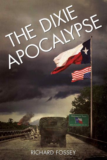 The Dixie Apocalypse - Richard Fossey
