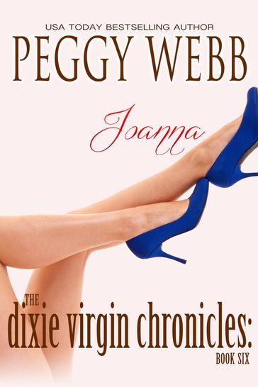 The Dixie Virgin Chronicles: Joanna (Book 6) - Peggy Webb