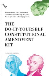 The Do-It-Yourself Constitutional Amendment Kit