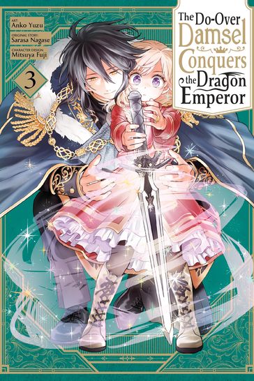 The Do-Over Damsel Conquers the Dragon Emperor, Vol. 3 (manga) - Sarasa Nagase - Anko Yuzu - Mitsuya Fuji - Adnazeer Macalangcom