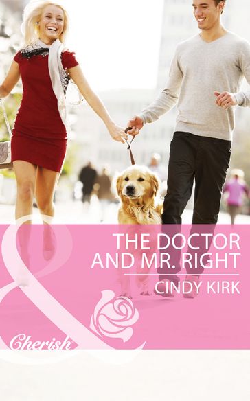 The Doctor And Mr. Right (Mills & Boon Cherish) (Rx for Love, Book 8) - Cindy Kirk