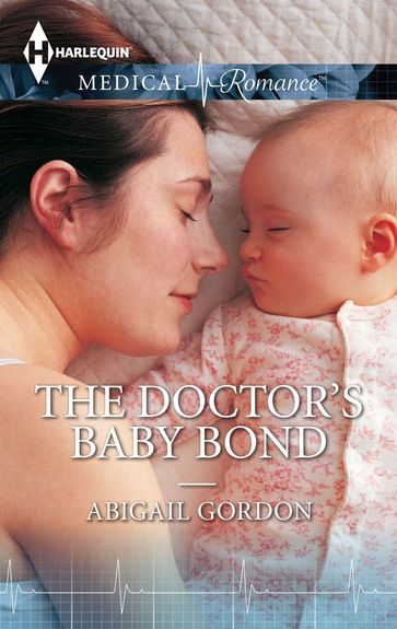 The Doctor's Baby Bond - Abigail Gordon