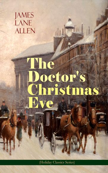 The Doctor's Christmas Eve (Holiday Classics Series) - James Lane Allen