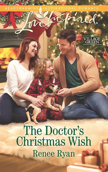 The Doctor's Christmas Wish (Village Green, Book 2) (Mills & Boon Love Inspired) - Renee Ryan