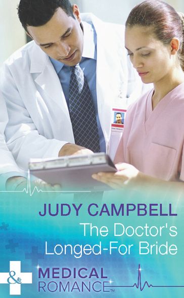 The Doctor's Longed-for Bride (Mills & Boon Medical) - Judy Campbell