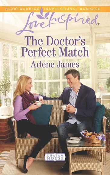 The Doctor's Perfect Match (Chatam House, Book 9) (Mills & Boon Love Inspired) - Arlene James