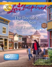 The Doctor s Secret Son (Mills & Boon Love Inspired) (Email Order Brides, Book 2)