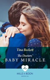 The Doctors  Baby Miracle (Mills & Boon Medical)